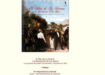 El Sitio de La Serena  y la Revolución de Los Libres  A las glorias del pueblo de Atacama y Coquimbo de 1851