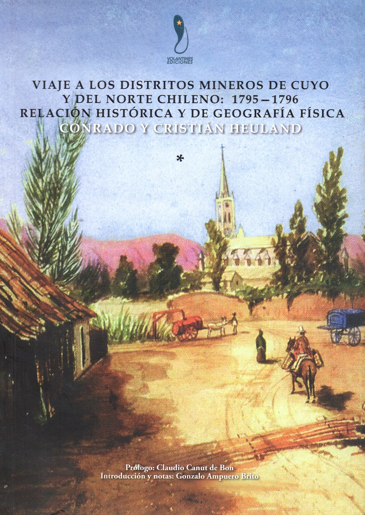 Viaje a los Distritos Mineros de Cuyo y del Norte Chileno: 1975- 1796 relación histórica y de geografía física.