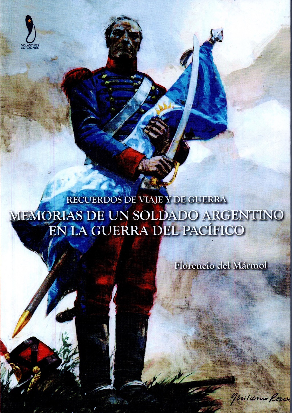 Recuerdos de viaje y de guerra.                         Memorias de un soldado argentino en la Guerra del Pacífico