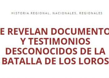 Se revelan documentos y testimonios desconocidos de la batalla de Los Loros
