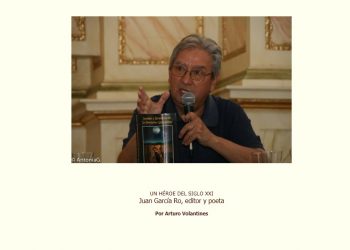 UN HÉROE DEL SIGLO XXI Juan García Ro, editor y poeta