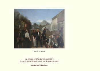 La Revolución de Los Libres Copiapó, 26 de diciembre 1851 – 8 de enero de 1852