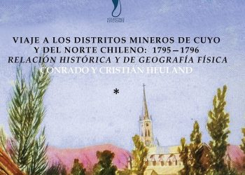 Viajeros del siglo XVIII cuentan cómo eran Atacama y Coquimbo