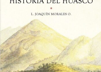 Introducción a Historia del Huasco de Luis Joaquín Morales. Por Jorge Eduardo Zambra