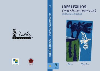 [LIBRO] (DES) EXILIOS (Poesía incompleta) de Cristián Vila Riquelme.       Por Arturo Volantines