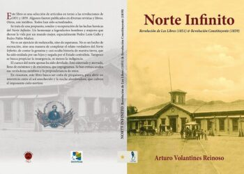 NORTE INFINITO. Artículos Revolución de Los Libres (1851) & Revolución Constituyente (1859). Por Arturo Volantines Reinoso